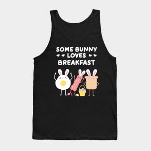 Some Bunny Loves Breakfast Funny Easter Pun Tank Top